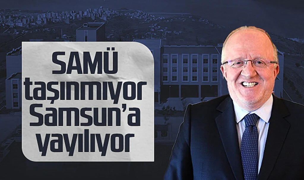 SAMÜ Rektörü Prof. Dr. Mahmut Aydın: SAMÜ Taşınmıyor Samsun'a Yayılıyor