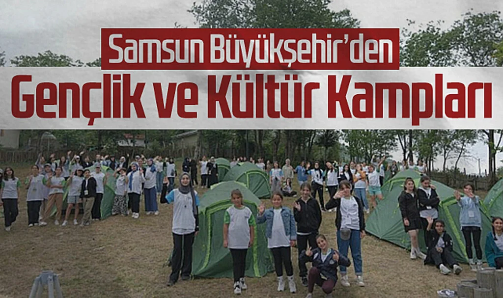 Samsun Büyükşehir Belediye Başkanı Halit Doğan, Gençlik ve Kültür Kamplarıyla Gençleri Destekliyor