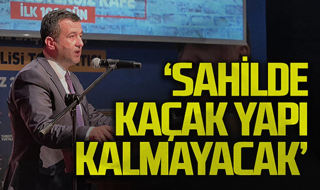 SBB Başkanı Halit Doğan: Sahilde Kaçak Yapı Kalmayacak