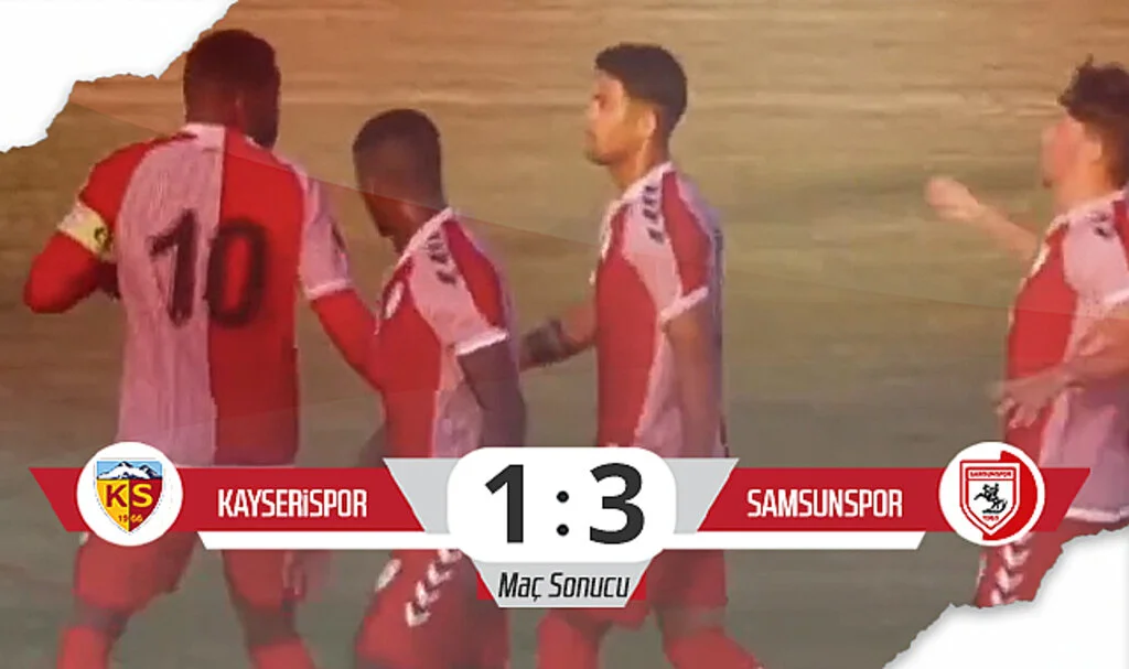 Son Dakika! Kayserispor: 1 – Samsunspor : 3 (Maç Özeti)