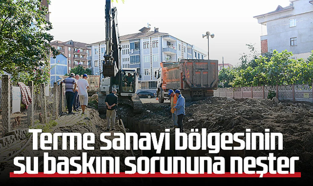 Terme'de Şiddetli Yağışların Ardından Altyapı Çalışmaları Hızlandı