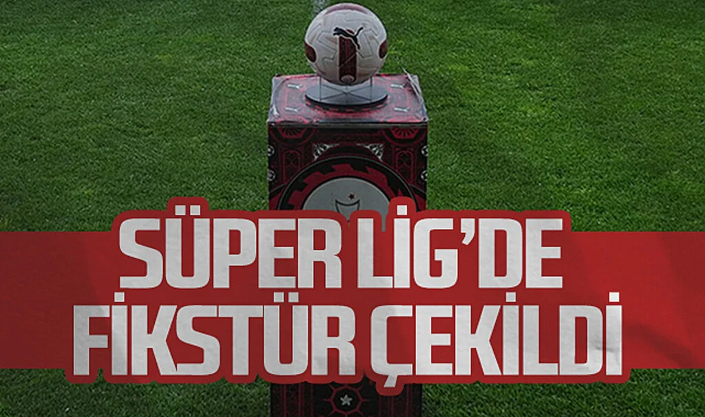 Trendyol Süper Lig 2024-2025 sezonu fikstürü çekildi