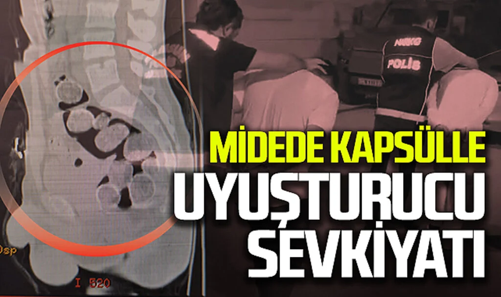 Uyuşturucuyu midesinde taşıdı