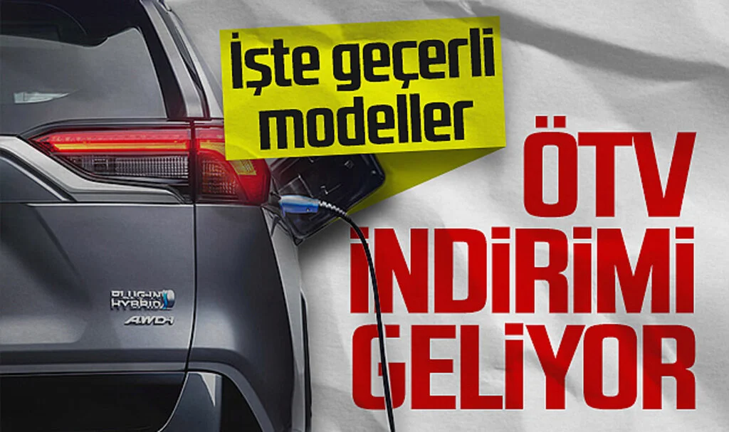 Yasa Mecliste! Şarj Edilebilir Hibrit Otomobillere ÖTV İndirimi Geliyor