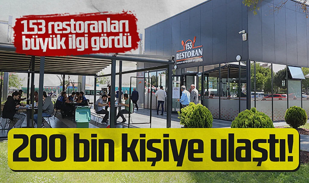 153 Restoranları 200 Bin Kişiye Ulaştı!