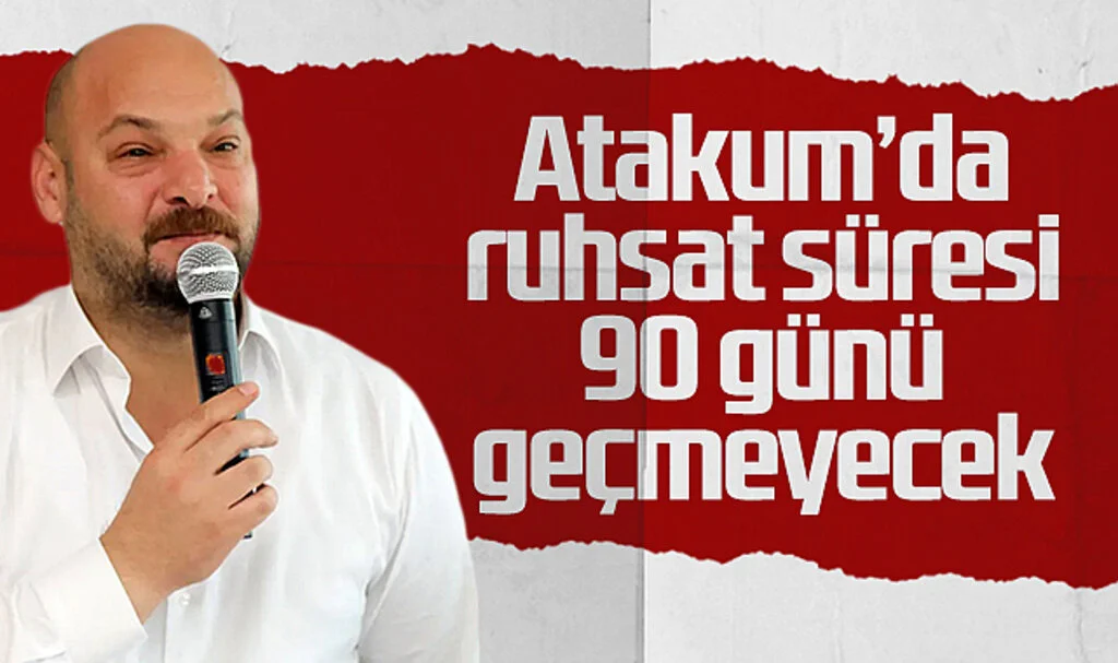 Atakum'da ruhsat süresi 90 günü geçmeyecek