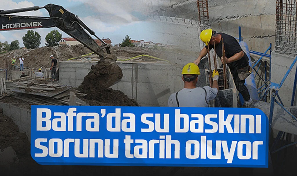 Bafra'da Su Baskını Sorunu Tarih Oluyor