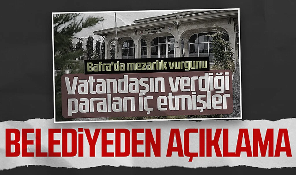 Bafra'daki Mezarlık Vurgununa Belediyeden Açıklama 