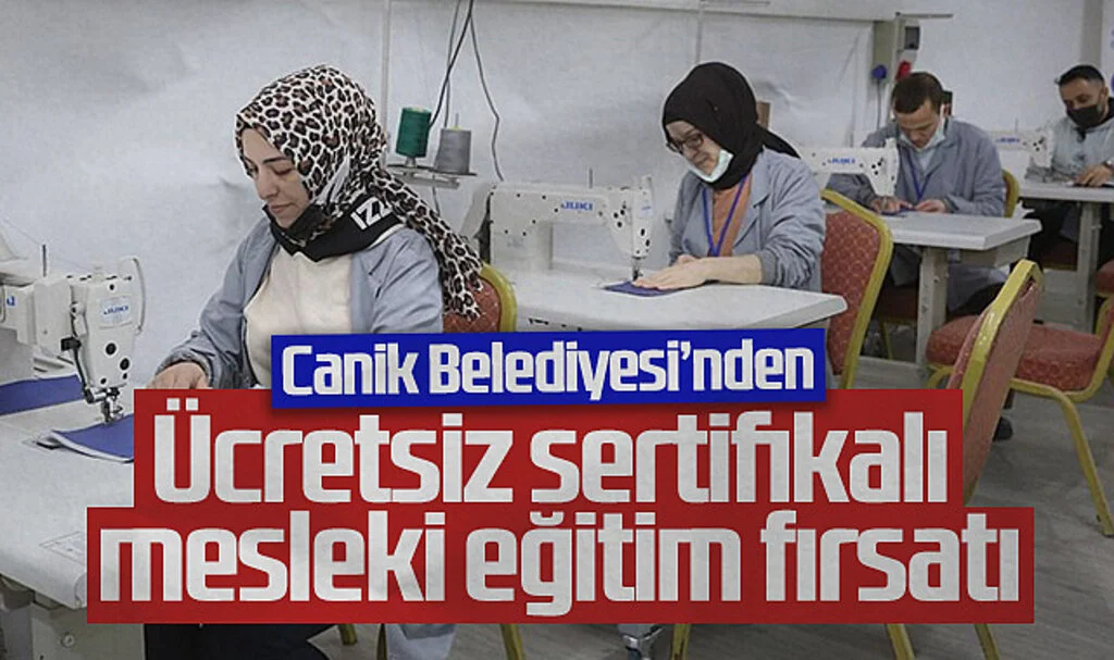 Canik Belediyesi’nden Ücretsiz Sertifikalı Mesleki Eğitim Fırsatı