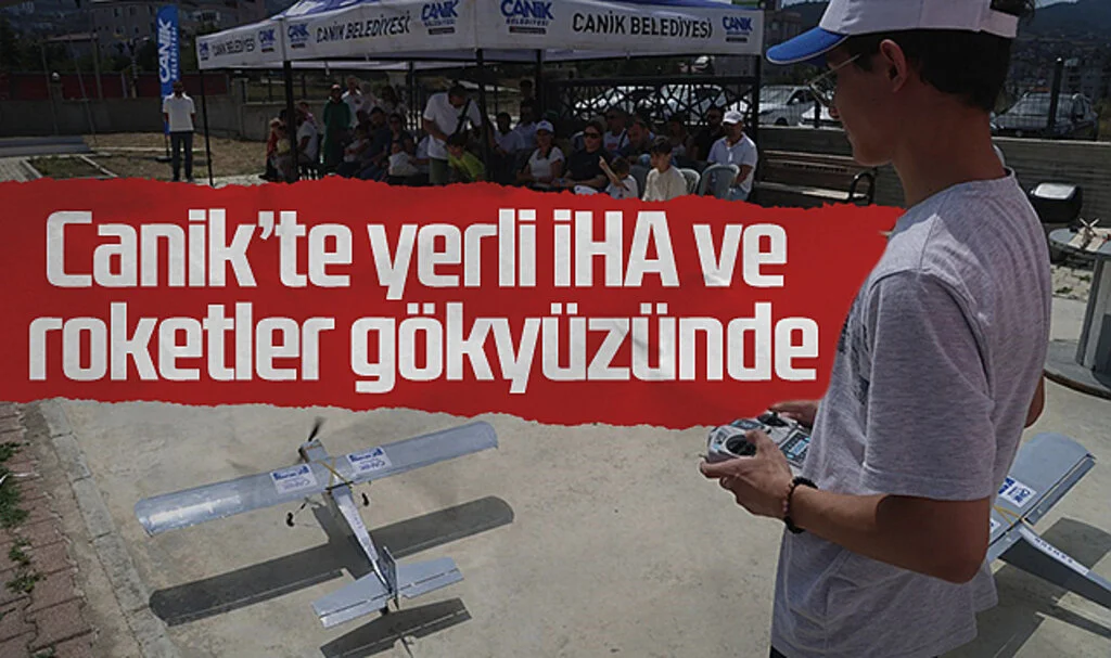 Canik’te Yerli İHA ve Roketler Gökyüzünde