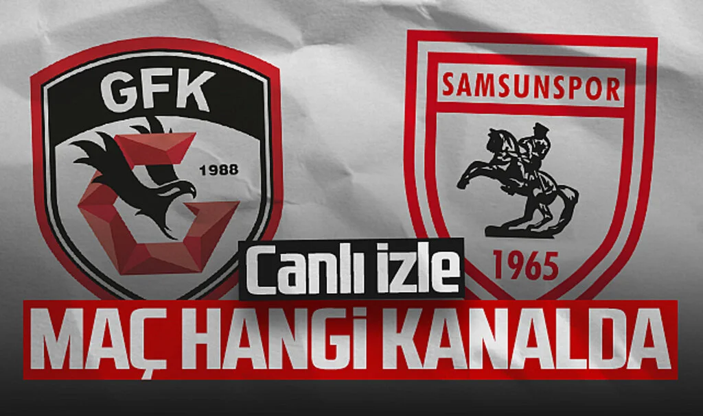Gaziantep FK - Samsunspor Maçı Canlı İzle