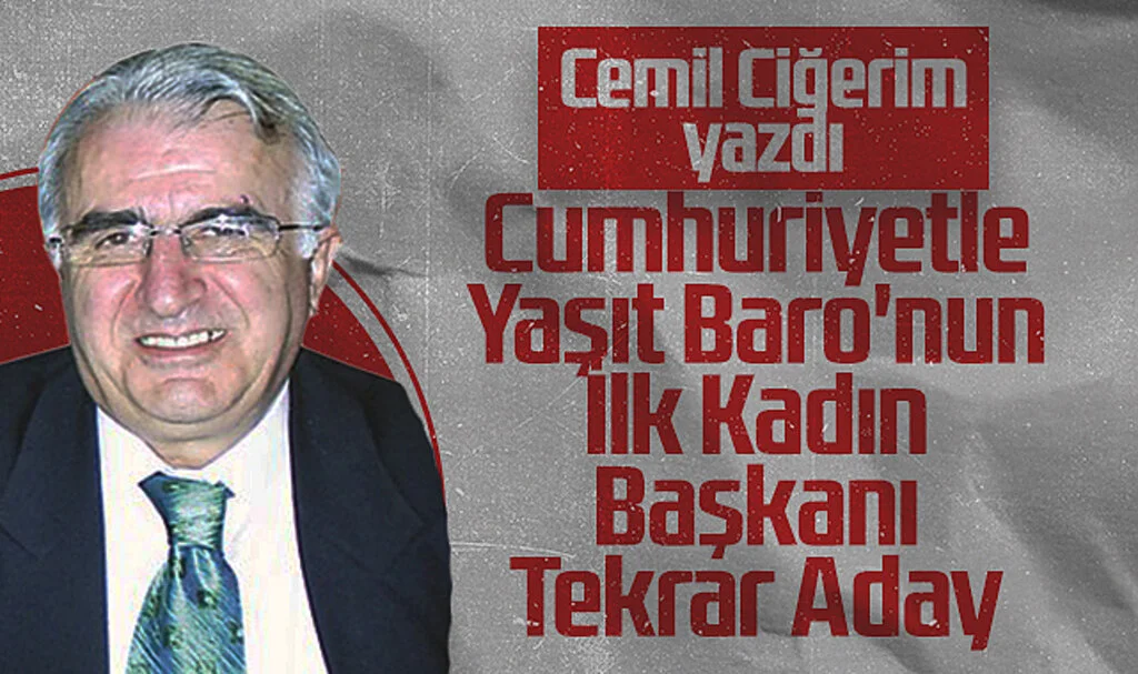 Hedef Halk Gazetesi Yazarı Cemil Ciğerim: Cumhuriyetle Yaşıt Baro'nun İlk Kadın Başkanı Tekrar Aday