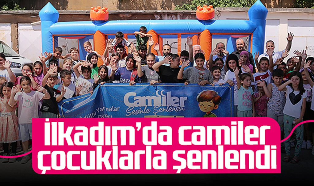 İlkadım’da Camiler Çocuklarla Şenlendi