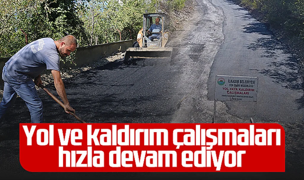 İlkadım'da Yol ve Kaldırım Çalışmaları Hızla Devam Ediyor