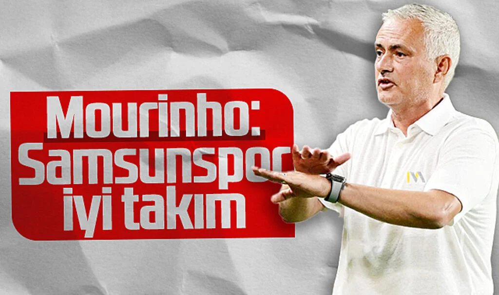 Jose Mourinho: Samsunspor İyi Takım