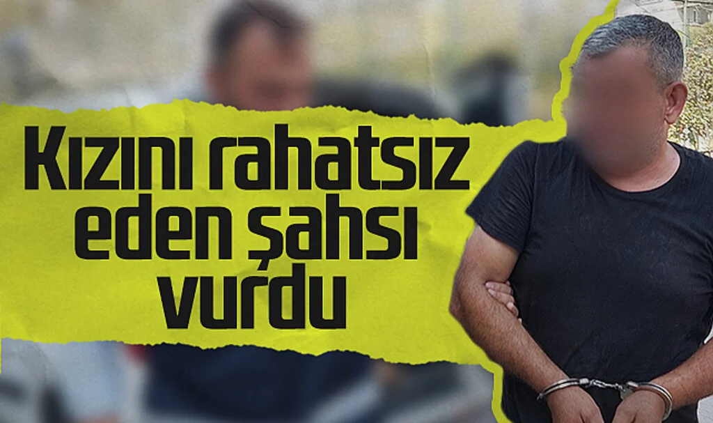 Kızını Rahatsız Eden Şahsı Vuran Baba Tutuklandı