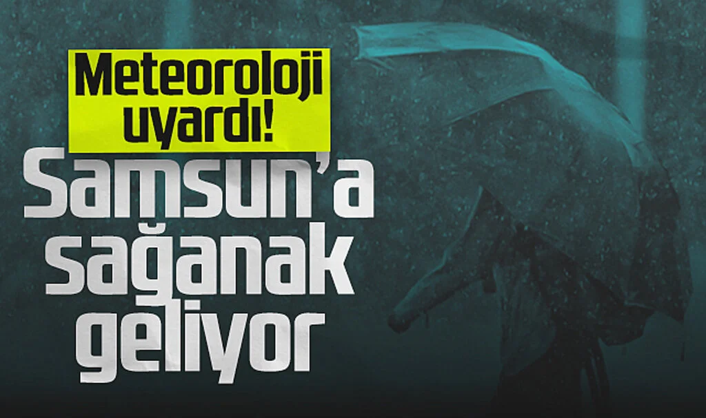 Meteoroloji Uyardı! Samsun'a Gök Gürültülü Sağanak Geliyor