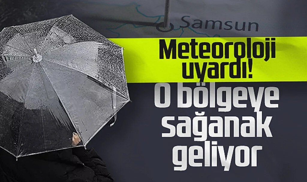 Meteoroloji Uyardı! Samsun'un O Bölgesine Sağanak Geliyor...