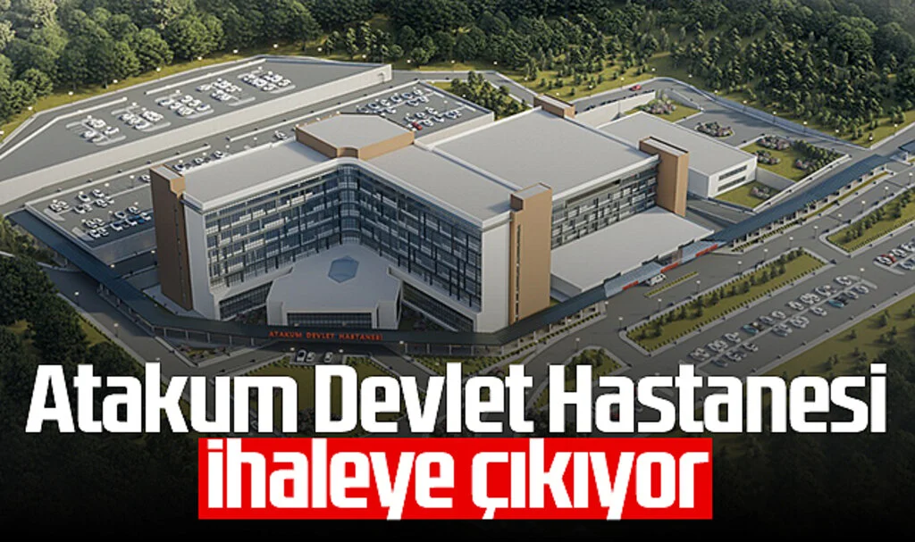Samsun'a Yeni Sağlık Yatırımı! Atakum Devlet Hastanesi İhaleye Çıkıyor
