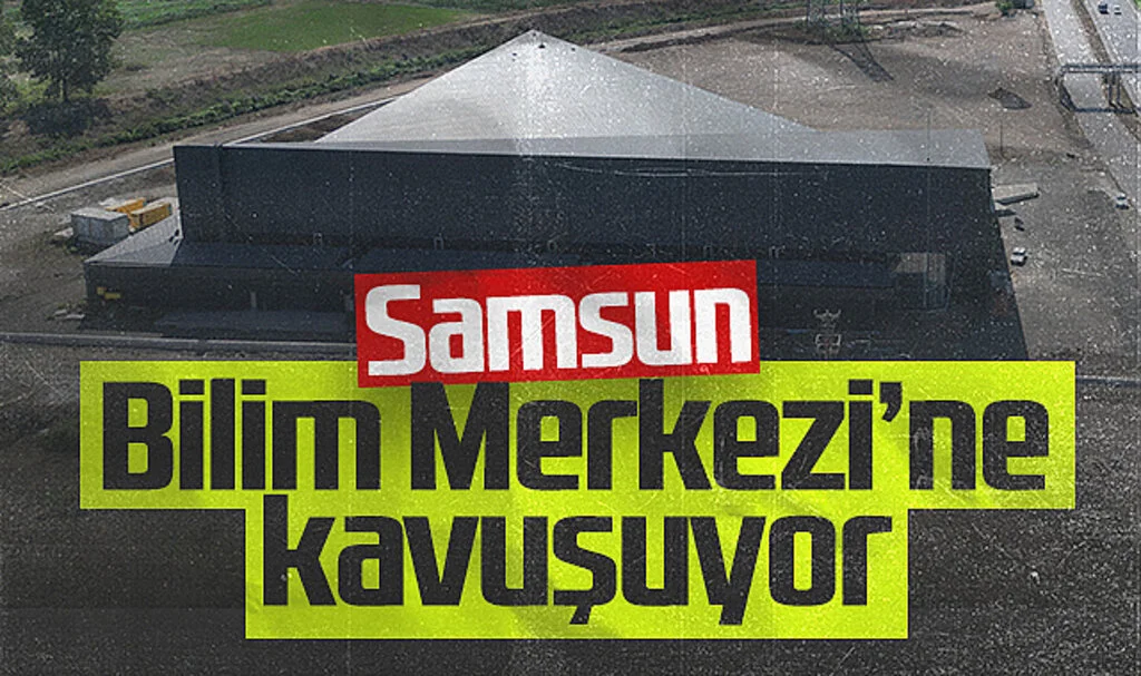 Samsun Bilim Merkezi ve Planetaryum Projesinde Sona Yaklaşıldı