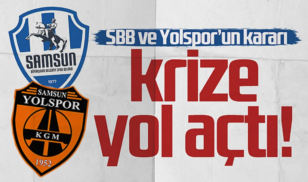 Samsun Büyükşehir Belediyespor ve Yolspor'un kararı krize yol açtı!