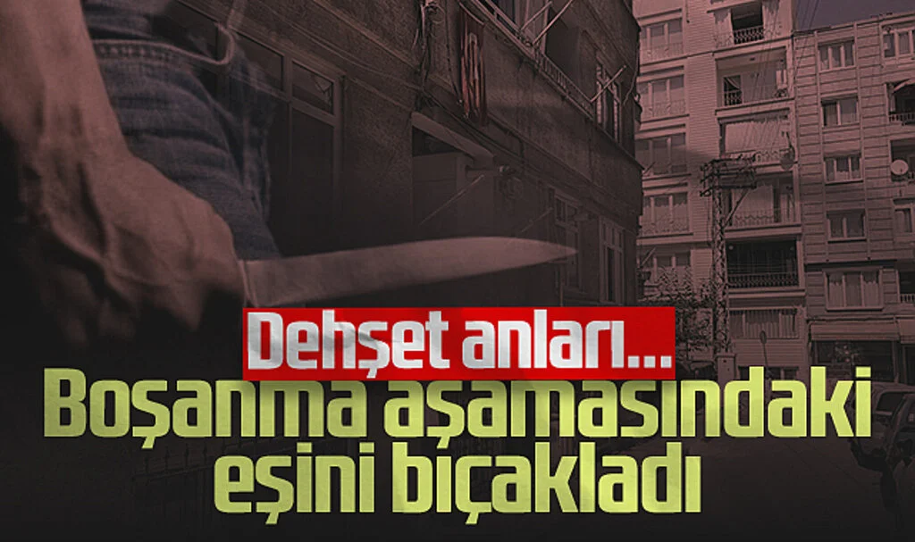 Samsun'da Dehşet Anları! Boşanma Aşamasındaki Eşini Bıçakladı