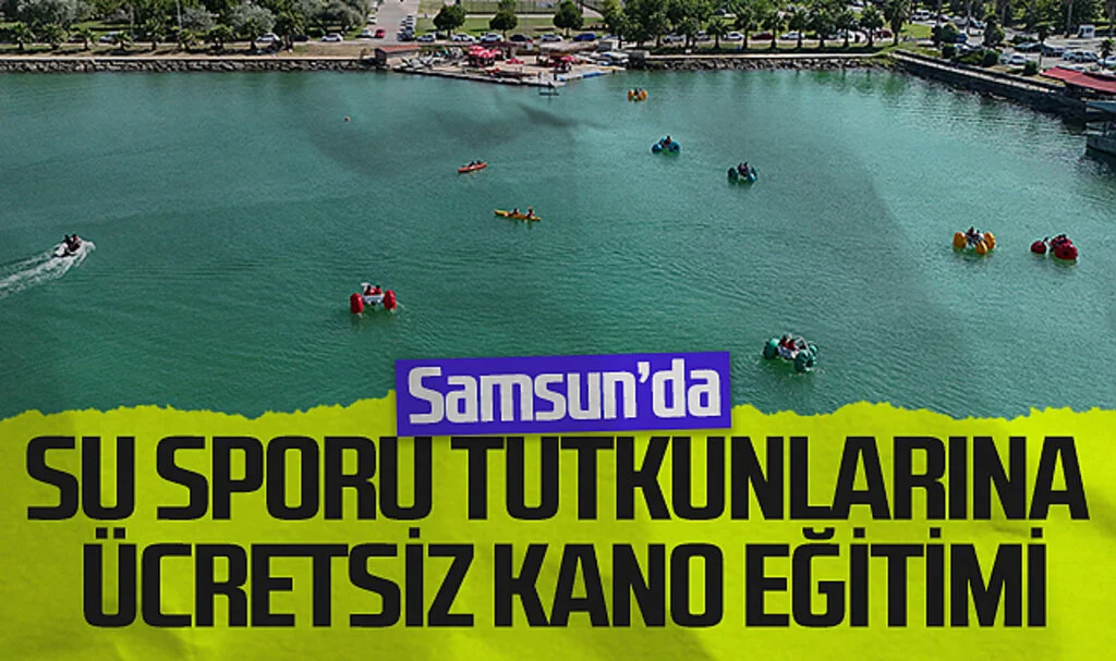 Samsun'da Su Sporu Tutkunlarına Ücretsiz Kano Eğitimi