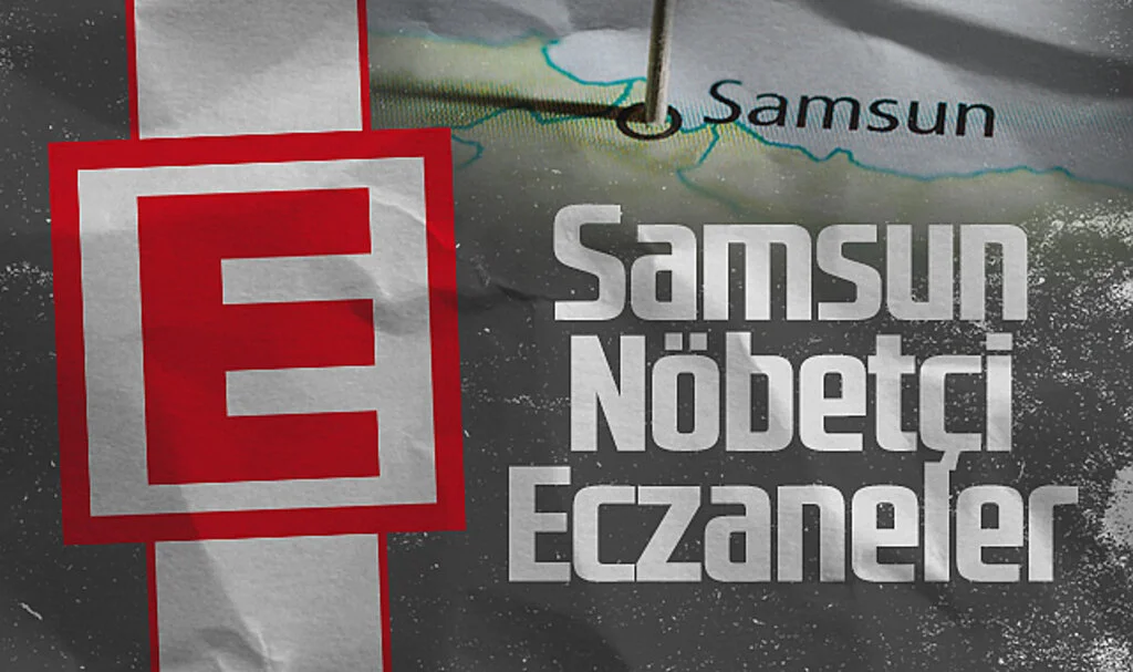 Samsun Nöbetçi Eczaneler (23 Ağustos 2024)