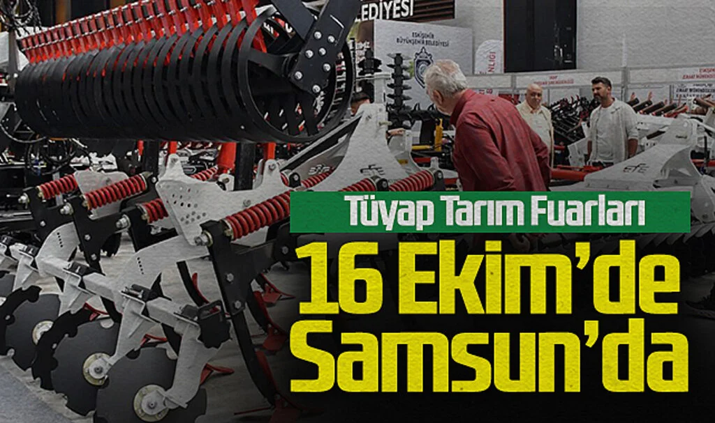 Samsun, Tüyap Tarım Fuarı'na Hazırlanıyor: 16 Ekim'de Kapılarını Açıyor