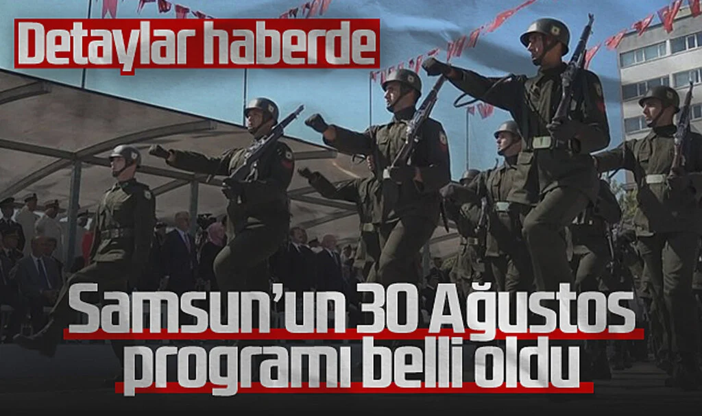 Samsun'un 30 Ağustos Programı Belli Oldu! İşte Detaylar...