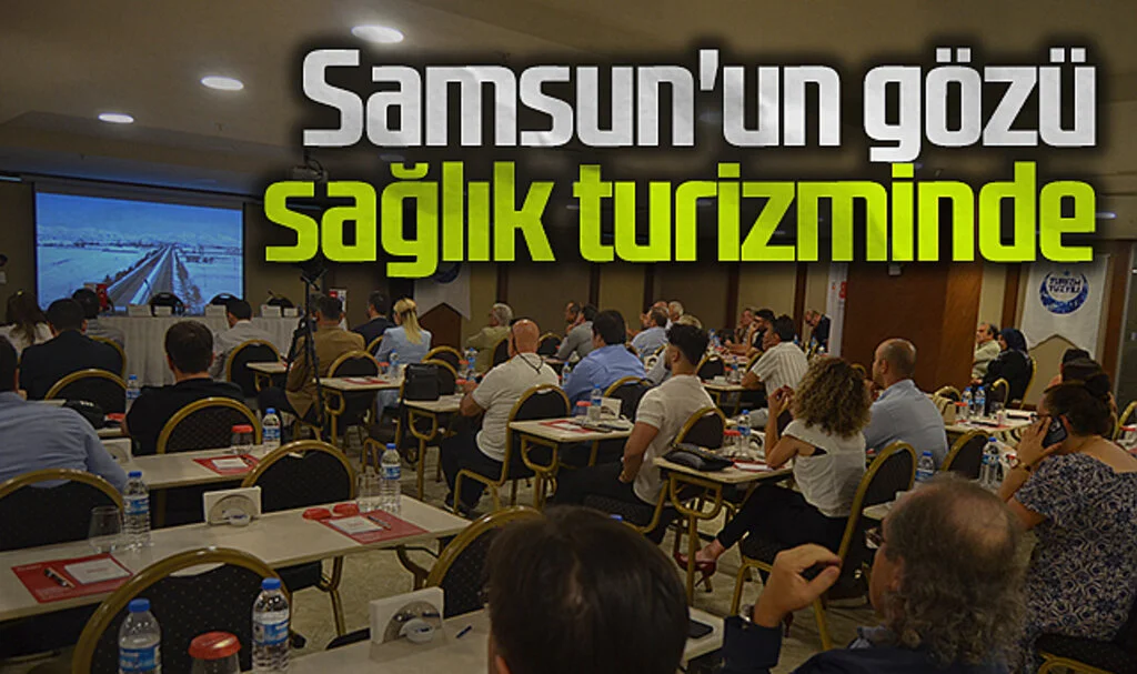 Samsun'un gözü sağlık turizminde