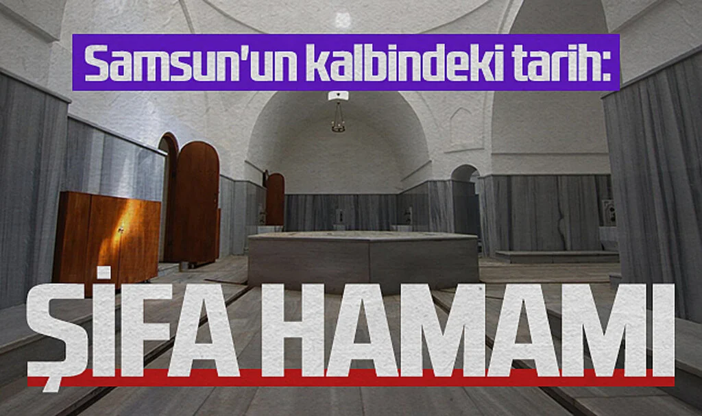 Samsun'un Kalbindeki Tarih: 530 Yıllık Şifa Hamamı