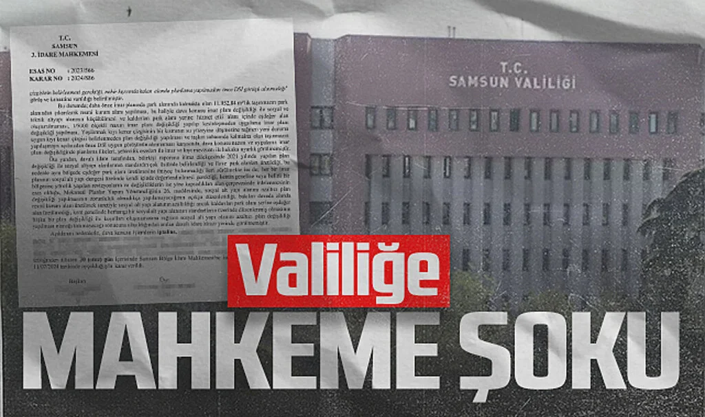 Samsun Valiliği'ne Mahkeme Şoku
