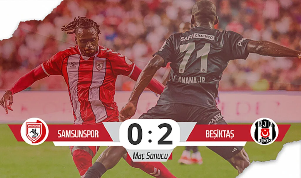 Samsunspor: 0 - Beşiktaş: 2 (Maç Özeti)