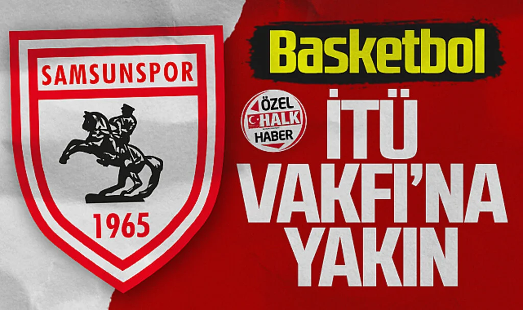 Samsunspor Basketbol İTÜ Vakfı'na Yakın