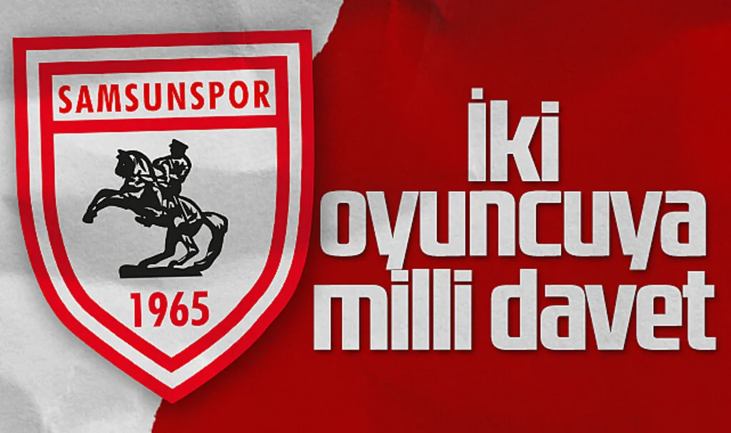 Samsunspor'dan 2 Oyuncuya Milli Takım Daveti