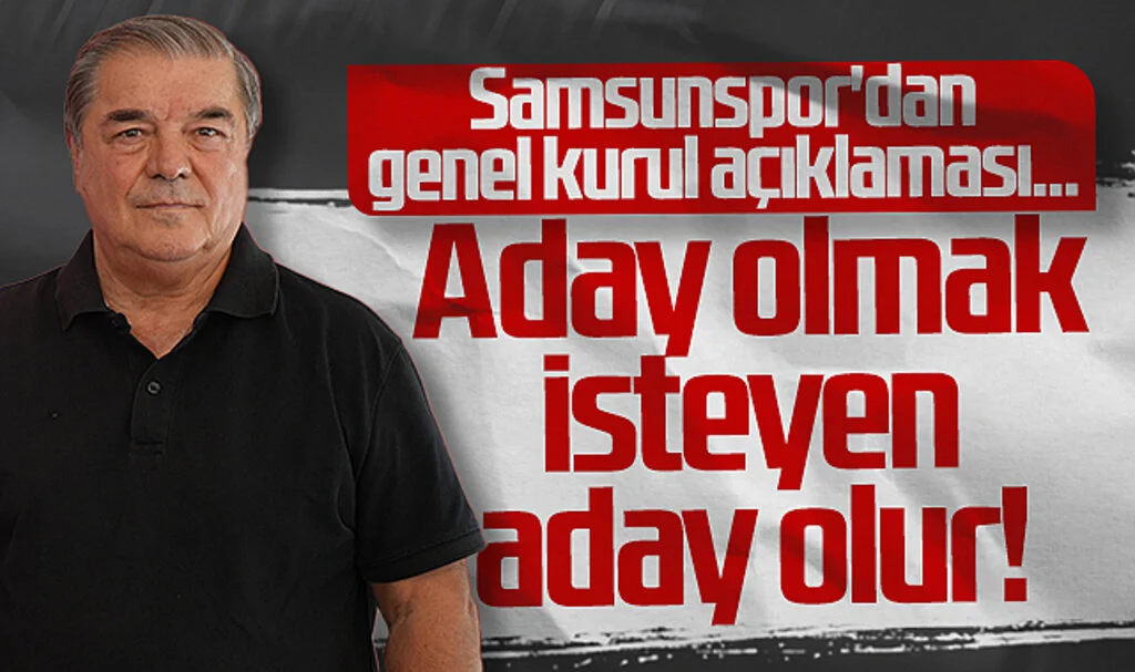 Samsunspor'dan Genel Kurul Açıklaması: Aday Olmak İsteyen Aday Olur!