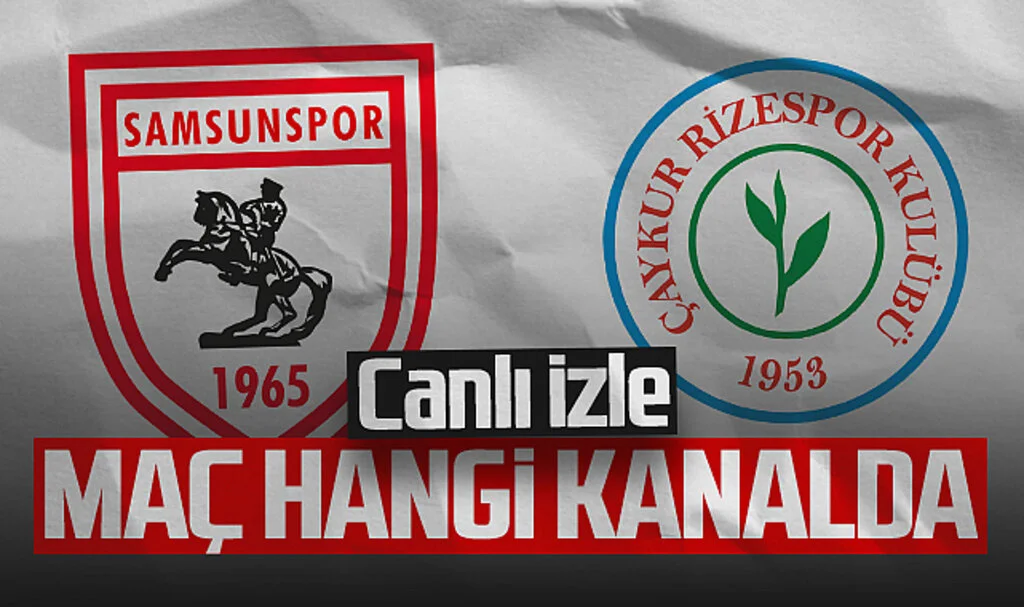 Samsunspor - Rizespor Maçı Canlı İzle