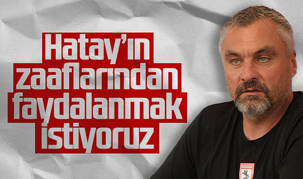 Samsunspor Teknik Direktörü Thomas Reis: Hatayspor'un Zaaflarından Faydalanmak İstiyoruz