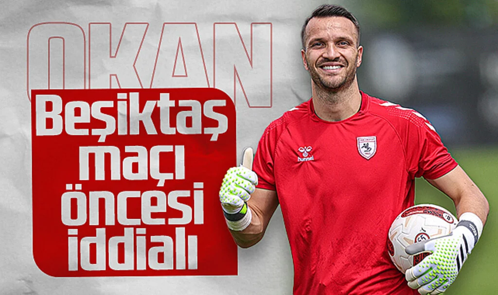 Samsunspor'un Kalecisi Okan Kocuk, Beşiktaş Maçı Öncesi İddialı