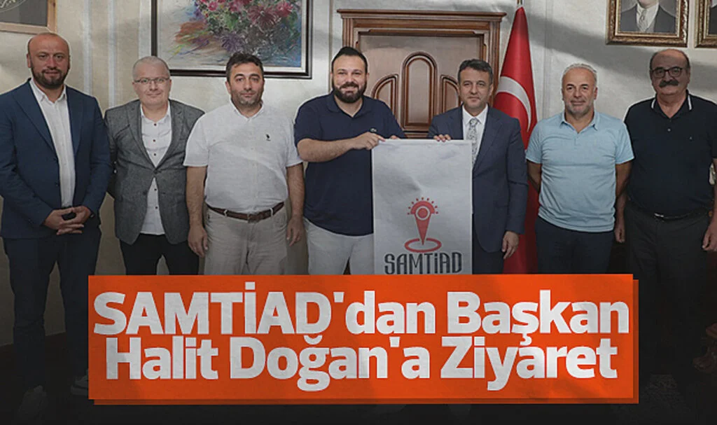 SAMTİAD'dan Başkan Halit Doğan'a Ziyaret
