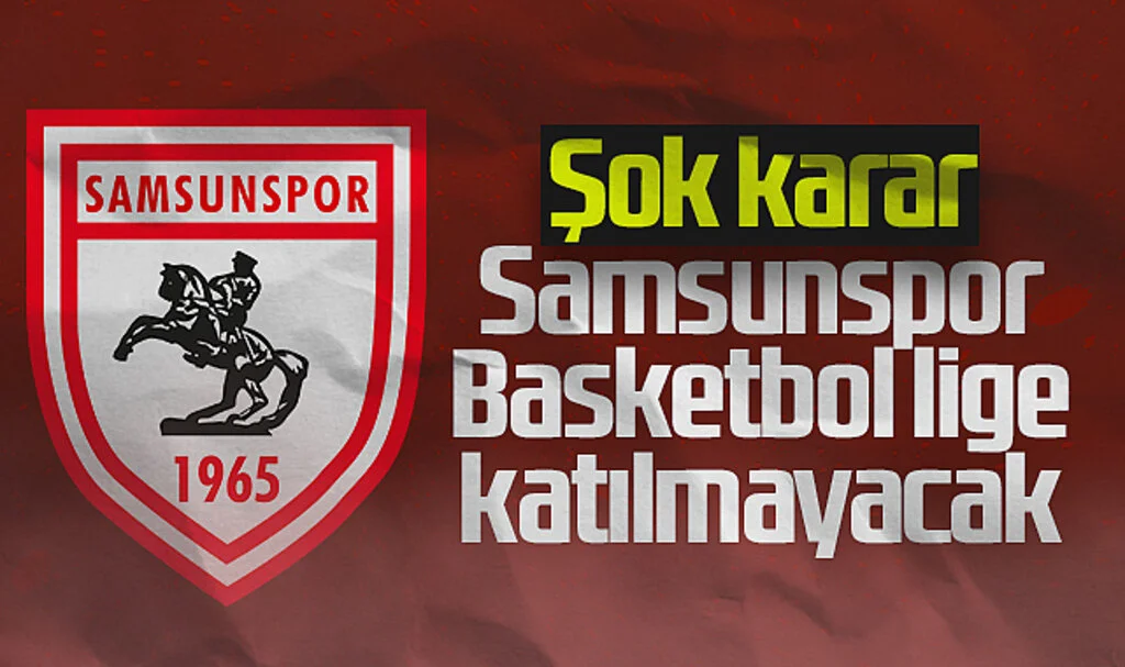 Şok Karar! Samsunspor Basketbol Lige Katılmayacak