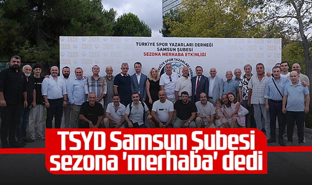 TSYD Samsun Şubesi Sezona 'Merhaba' Dedi