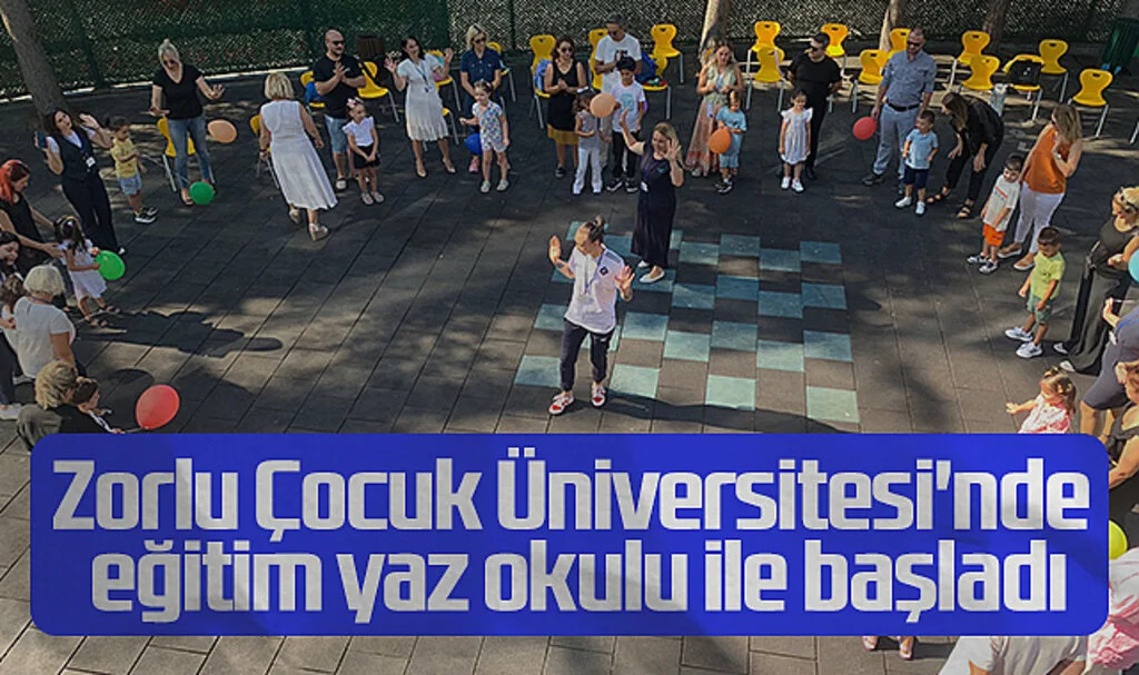 Zorlu Çocuk Üniversitesi'nde eğitim yaz okulu ile başladı