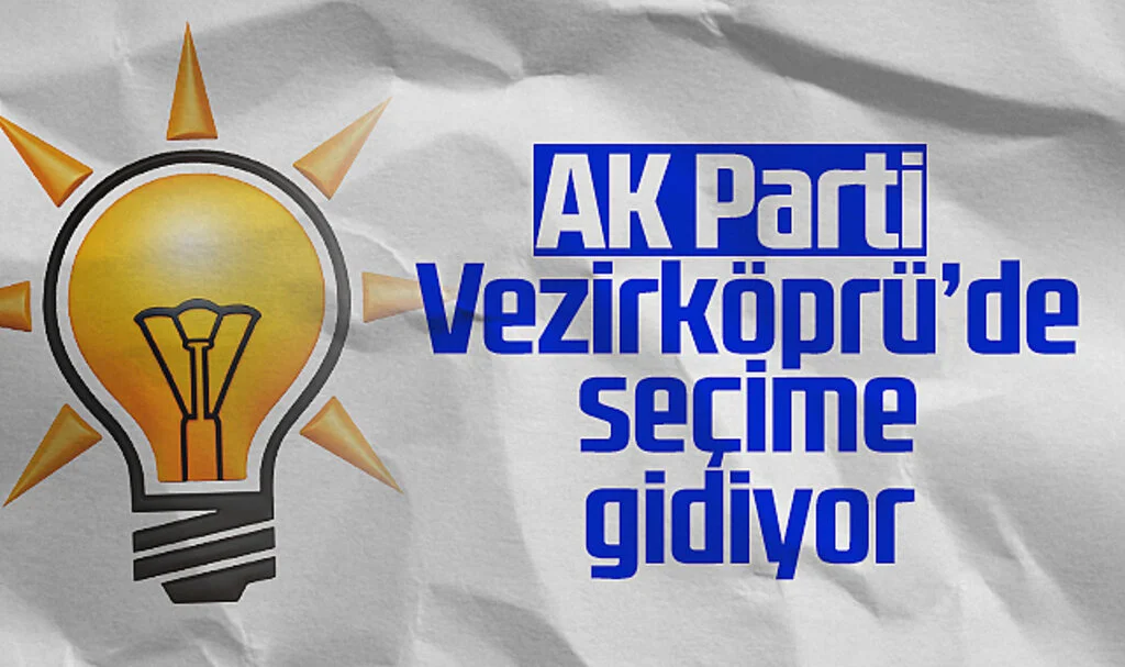 AK Parti Vezirköprü’de Seçime Gidiyor