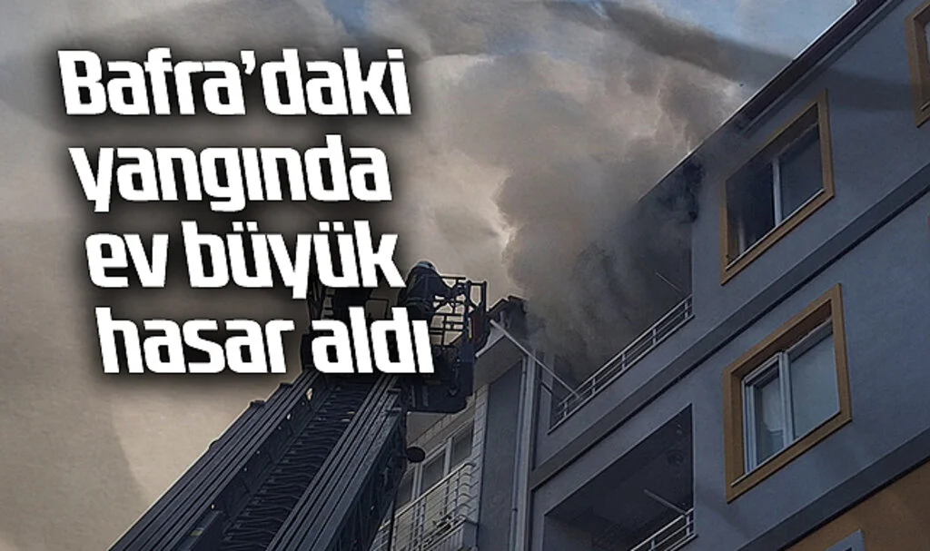 Bafra’da Çıkan Yangında Evde Büyük Hasar Meydana Geldi