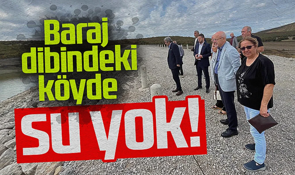 Baraj dibindeki köyde su yok!