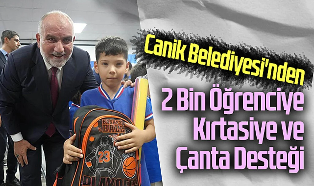 Canik Belediyesi'nden 2 Bin Öğrenciye Kırtasiye ve Çanta Desteği