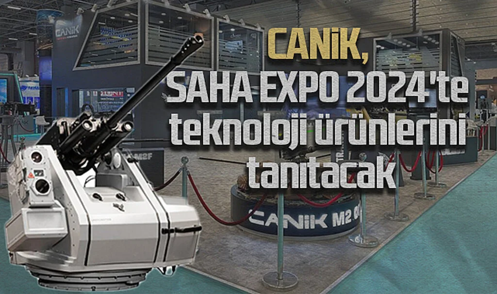 CANiK, SAHA EXPO 2024'te Teknoloji Ürünlerini Tanıtacak