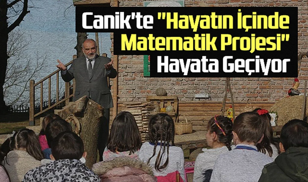Canik'te "Hayatın İçinde Matematik Projesi" Hayata Geçiyor